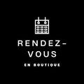 RENDEZ-VOUS EN BOUTIQUE